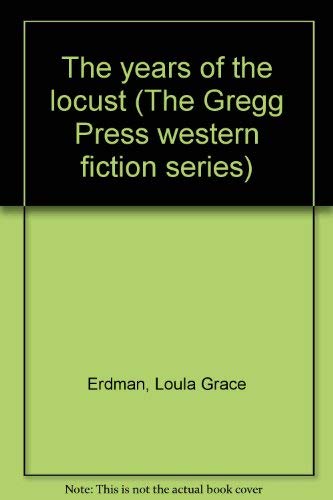 9780839825951: Title: The years of the locust The Gregg Press western fi