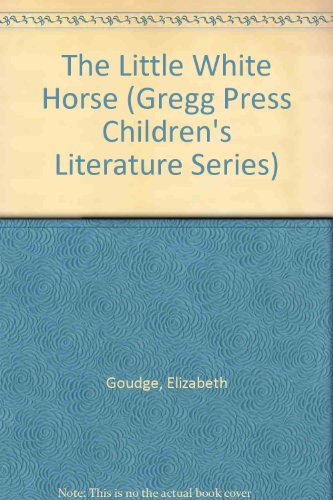 Stock image for The Little White Horse (Gregg Press Children's Literature Series) for sale by beneton