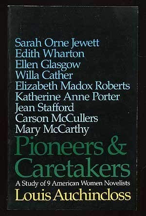 Stock image for Pioneers & caretakers: A study of 9 American women novelists for sale by Wonder Book