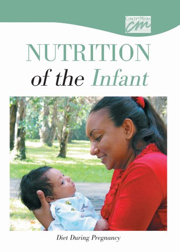 Nutrition of the Infant: Diet During Pregnancy (CD) (Pediatrics and Obstetrics) (9780840019196) by Concept Media