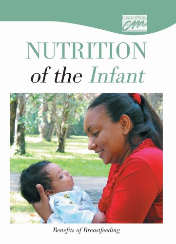 Nutrition of the Infant: Benefits of Breastfeeding (DVD) (Pediatrics and Obstetrics) (9780840019226) by Concept Media