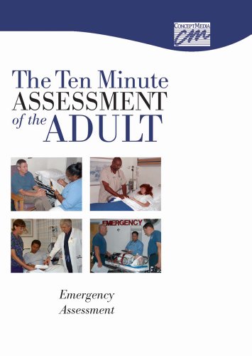 Ten Minute Assessment of the Adult: Emergency Assessment (CD) (Med-Surg Nursing Skills) (9780840020000) by Concept Media
