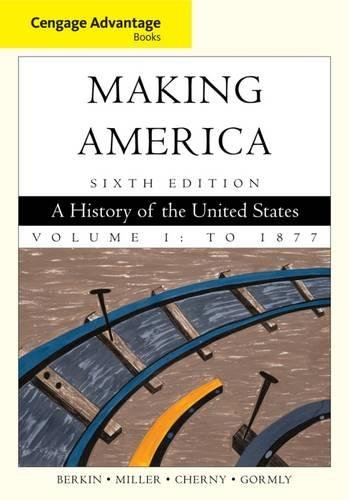 Beispielbild fr Cengage Advantage Books: Making America, Volume 1: To 1877 zum Verkauf von Buchpark