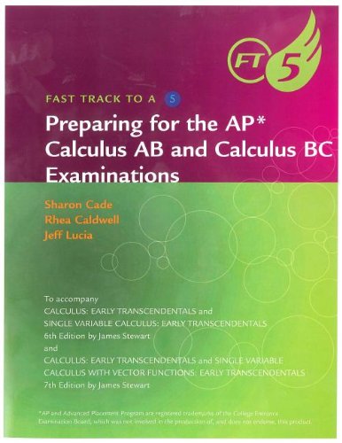 Stock image for Fast Track to a 5 AP* Test-Prep Workbook for Stewart's Calculus: Early Transcendentals (AP* Edition) for sale by ThriftBooks-Atlanta