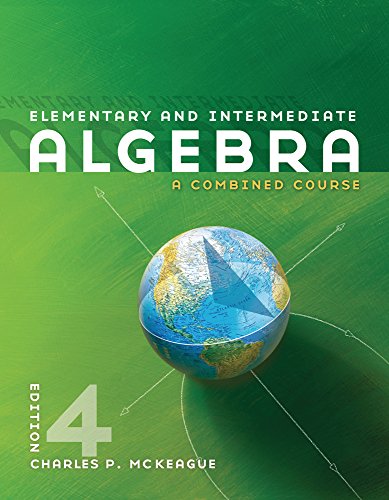 Elementary and Intermediate Algebra: A Combined Course (Available Titles CengageNOW) (9780840064196) by McKeague, Charles P.