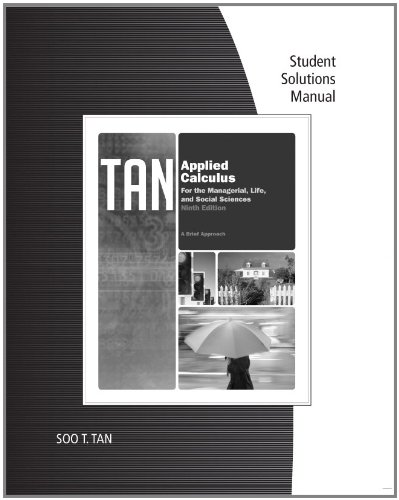 Beispielbild fr Student Solutions Manual for Tan's Applied Calculus for the Managerial, Life, and Social Sciences: A Brief Approach, 9th zum Verkauf von SecondSale