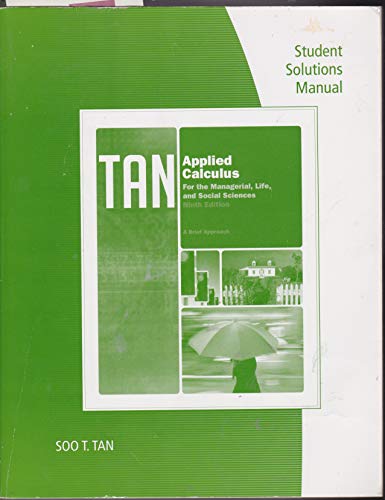 Immagine dell'editore per Student Solutions Manual for Tan's Applied Calculus for the Managerial, Life, and Social Sciences: A Brief Approach, 9th venduto da SecondSale