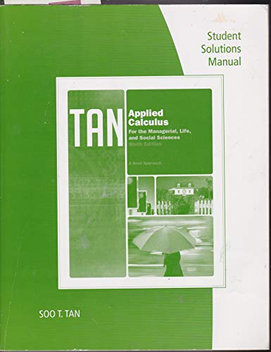Stock image for Student Solutions Manual for Tan's Applied Calculus for the Managerial, Life, and Social Sciences: A Brief Approach, 9th for sale by SecondSale
