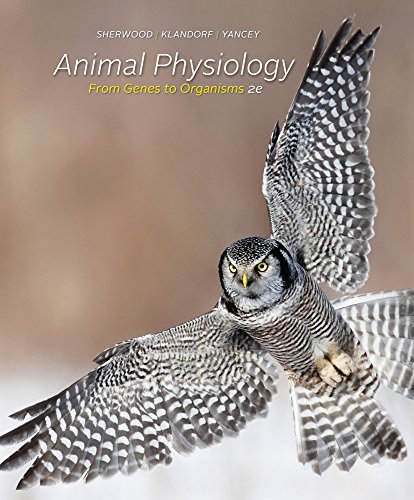 Animal Physiology: From Genes to Organisms (9780840068651) by Sherwood, Lauralee; Klandorf, Hillar; Yancey, Paul