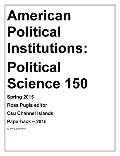 Stock image for Amelrican Political Institution Political Science 150 Spring 2015 Ross Pugia Csu Channel Islands for sale by Better World Books: West