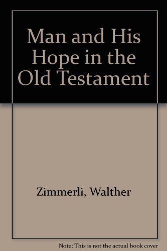 9780840130709: MAN AND HIS HOPE IN THE OLD TESTAMENT