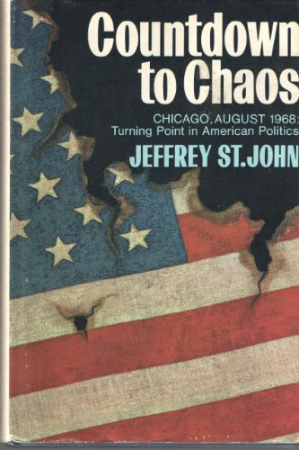 Beispielbild fr Countdown to Chaos: Chicago, August 1968, Turning Point in American Politics zum Verkauf von Sessions Book Sales