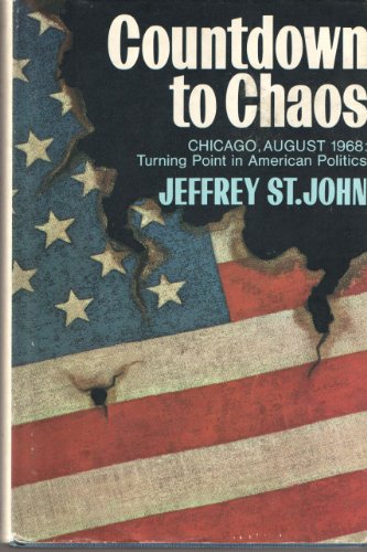 Imagen de archivo de Countdown to Chaos: Chicago, August 1968, Turning Point in American Politics a la venta por Sessions Book Sales