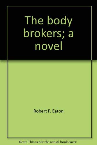 Imagen de archivo de The body brokers;: A novel, a la venta por ThriftBooks-Atlanta