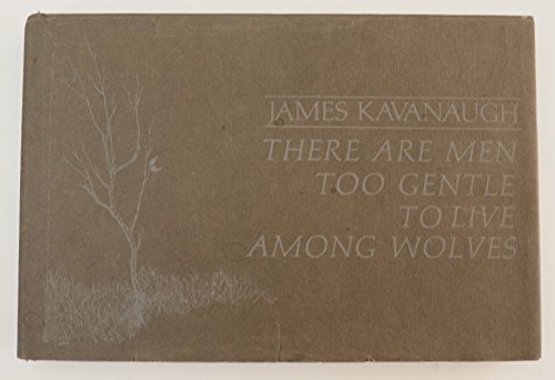 9780840211415: There are Men Too Gentle to Live Among Wolves