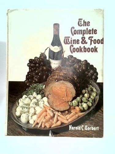 Imagen de archivo de The Complete Wine and Food Cookbook a la venta por Better World Books: West