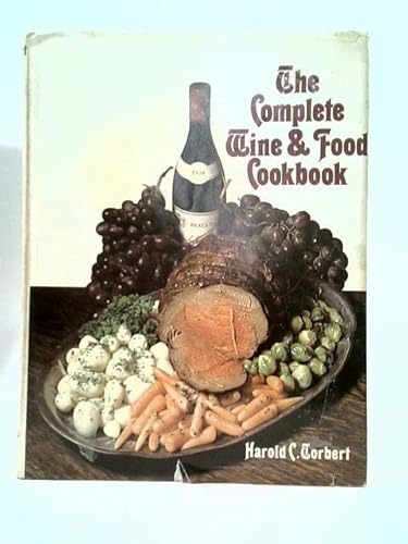 Stock image for The Complete Wine and Food Cookbook for sale by Better World Books: West