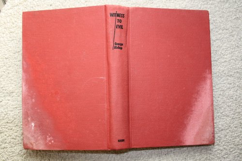 WITNESS TO EVIL. (Dust jacket title: "Witness to Evil; The Inside Story of the Tate/La Bianca Mur...