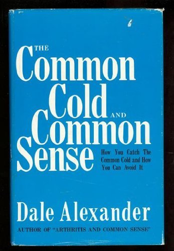 Stock image for The Common Cold and Common Sense for sale by Top Notch Books