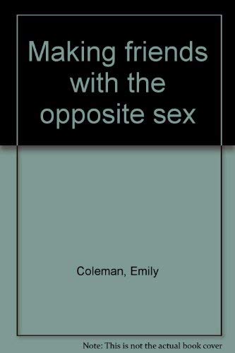 Stock image for Making friends with the opposite sex for sale by ThriftBooks-Atlanta