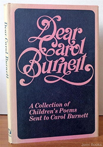 9780840212115: Dear Carol Burnett; a Collection of Children's Poems Sent to Carol Burnett. Edited by Sylvia Cross