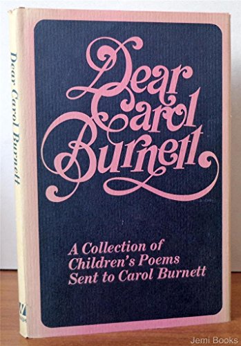 Stock image for Dear Carol Burnett;: A collection of children's poems sent to Carol Burnett for sale by ThriftBooks-Dallas