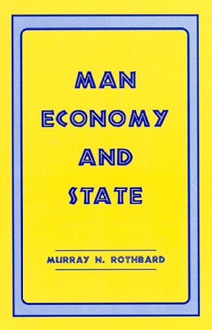 Man, Economy, and State: A Treatise on Economic Principles.