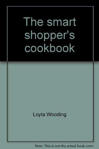 Beispielbild fr The Smart Shopper's Cookbook zum Verkauf von Better World Books