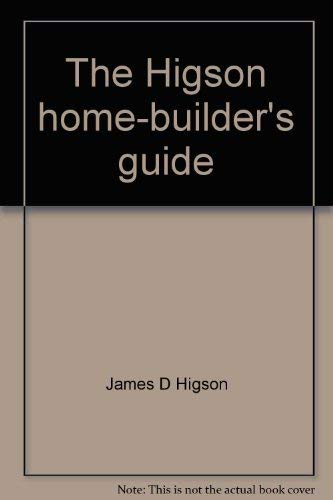 Stock image for The Higson home-builder's guide for sale by Reliant Bookstore