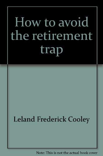 Beispielbild fr How to Avoid the Retirement Trap zum Verkauf von Alf Books