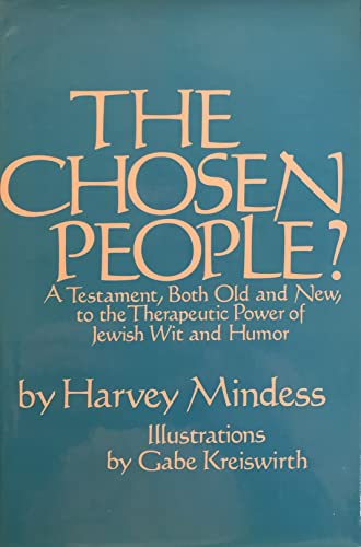 Stock image for The Chosen People: A Testament, Both Old and New, to the Therapeutic Power of Jewish Wit and Humor for sale by Snow Crane Media