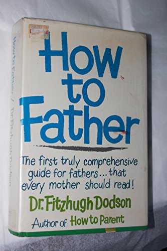 Beispielbild fr How to Father zum Verkauf von Better World Books