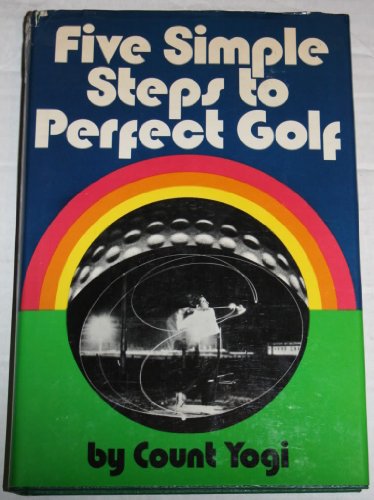 9780840213181: Five simple steps to perfect golf
