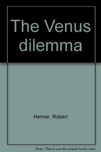 Stock image for THE VENUS DILEMMA for sale by Neil Shillington: Bookdealer/Booksearch