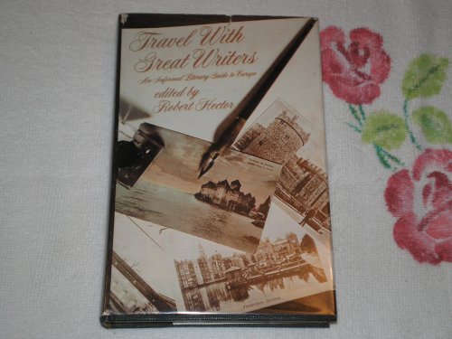 Beispielbild fr Travel with Great Writers: An Informal Literary Guide to Europe zum Verkauf von Hudson River Book Shoppe