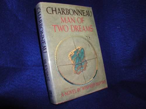 Beispielbild fr Charbonneau, man of two dreams: A novel zum Verkauf von Front Cover Books