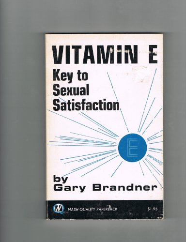 Stock image for Vitamin E:Key to Sexual Satisfaction: Key to Sexual Satisfaction for sale by Top Notch Books