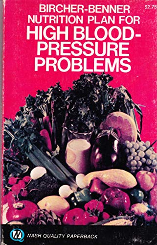 9780840280480: Bircher-Benner nutrition plan for high-blood-pressure problems;: A comprehensive guide, with suggestions for diet menus and recipes