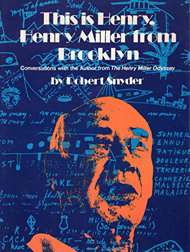 Stock image for This Is Henry, Henry Miller from Brooklyn: Conversations with the Author from The Henry Miller Odyssey for sale by Saucony Book Shop