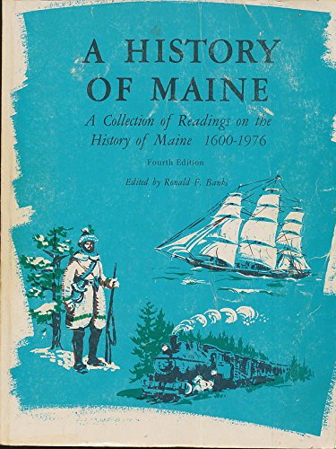 9780840300201: A History of Maine (History Ser.) [Paperback] by Banks, Ronald F.