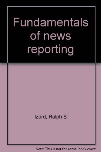 Stock image for Fundamentals of news reporting for sale by Wonder Book