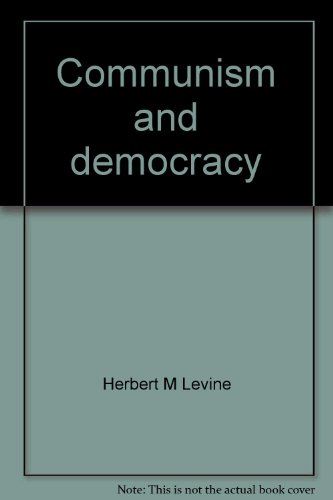 Communism and democracy;: Principles and practices. An introductory study (9780840303448) by Levine, Herbert M