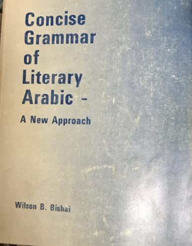 9780840303677: Concise grammar of literary Arabic;: A new approach with vocabulary lists, exercises, reading selections and a cumulative glossary,