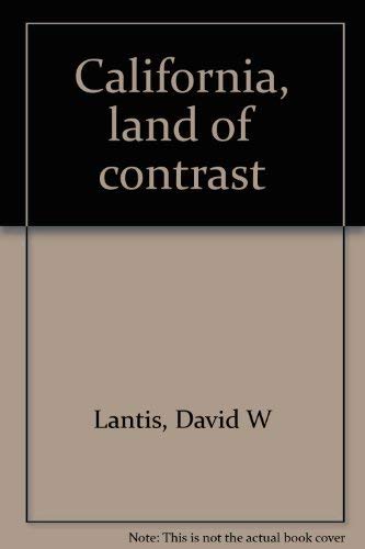Imagen de archivo de CALIFORNIA: LAND OF CONTRAST a la venta por WONDERFUL BOOKS BY MAIL
