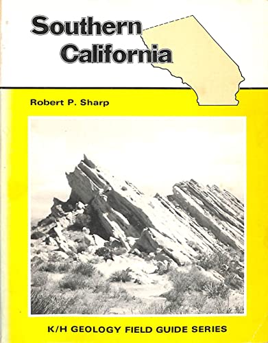 Field Guide - Southern California. Revised Edition (K/H Geology Field Guide Series)