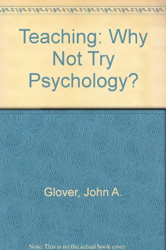 Stock image for Teaching : Why Not Try Psychology? for sale by Better World Books Ltd