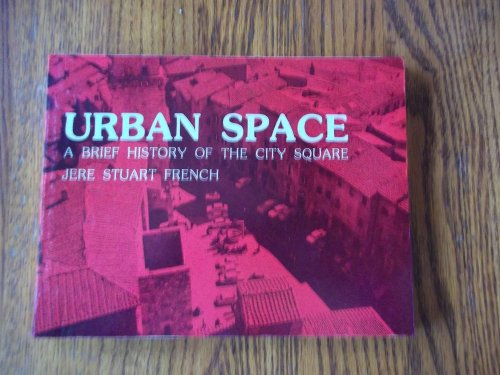 Stock image for Urban Space: A Brief History of the City Square for sale by AFTER WORDS OF ANN ARBOR