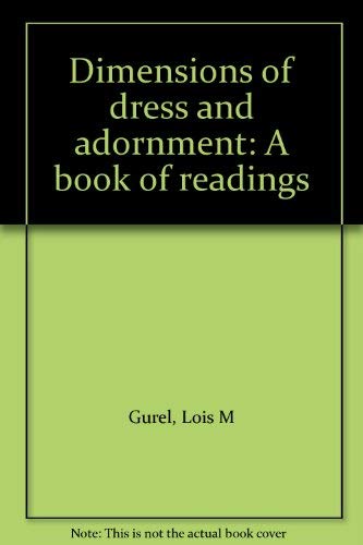 Beispielbild fr Dimensions of Dress and Adornment: a Book of Readings zum Verkauf von Books@Ruawai