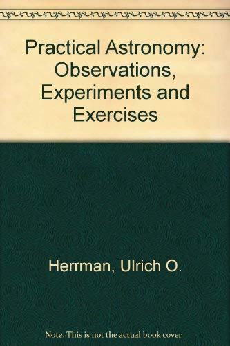 Stock image for Practical Astronomy: Observations, Experiments and Exercises for sale by HPB-Red