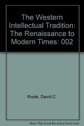 Beispielbild fr The Western Intellectual Tradition: The Renaissance to Modern Times zum Verkauf von Wonder Book